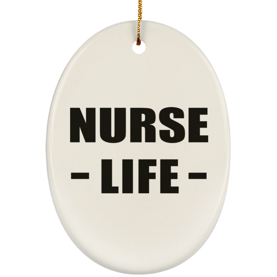 Nurse Life - Oval Ornament