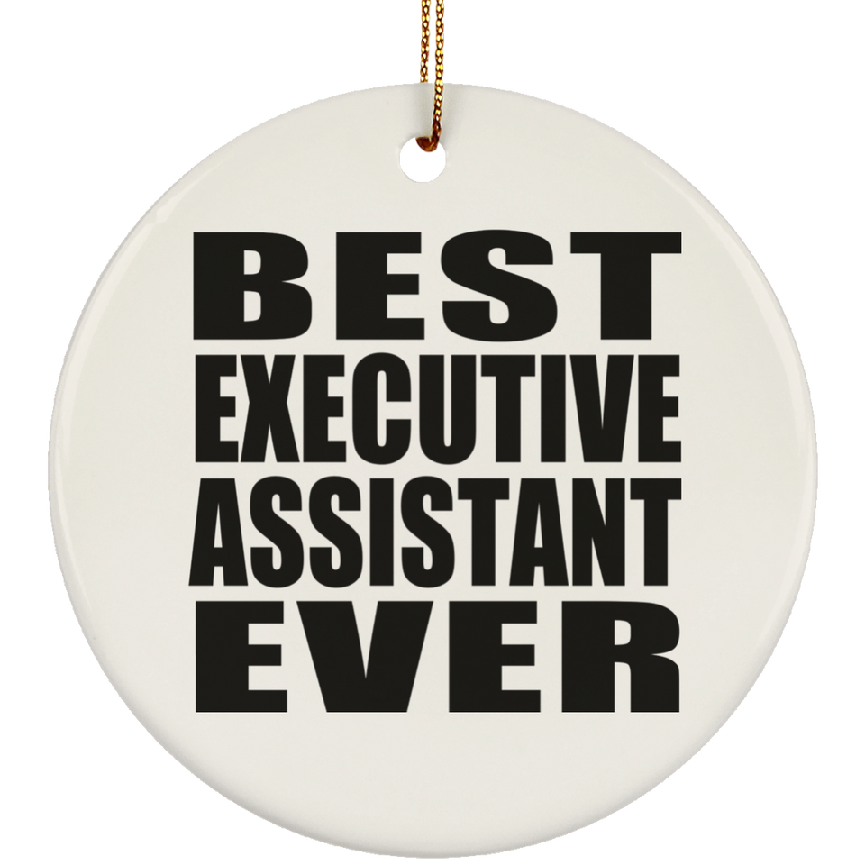 Best Executive Assistant Ever - Circle Ornament