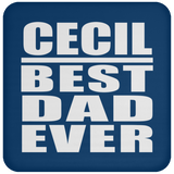 Cecil Best Dad Ever - Drink Coaster
