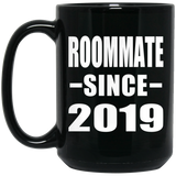 Roommate Since 2019 - 15oz Coffee Mug Black