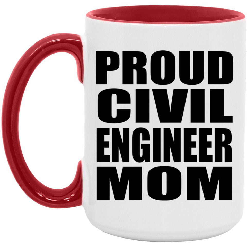 Proud Civil Engineer Mom - 15oz Accent Mug Red