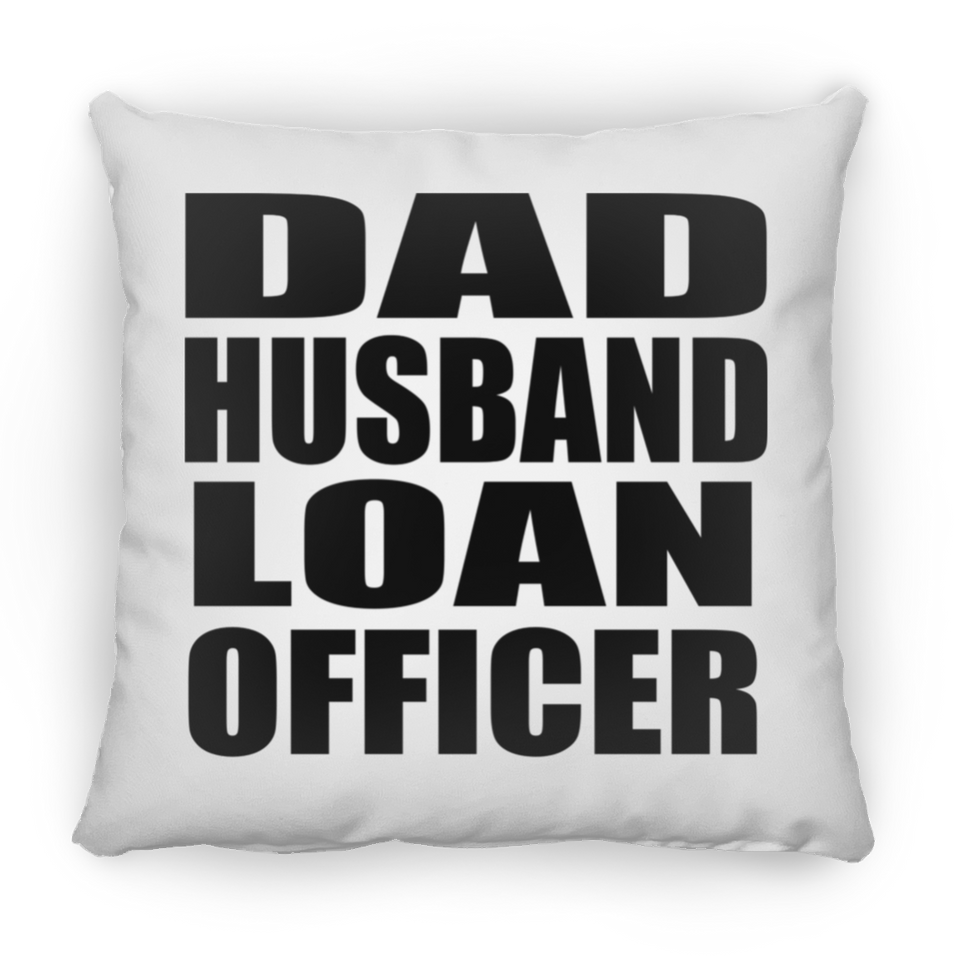 Dad Husband Loan Officer - Throw Pillow