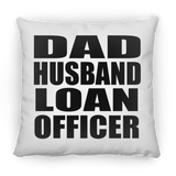 Dad Husband Loan Officer - Throw Pillow