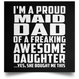 Proud Maid Dad Of Awesome Daughter - Poster Square