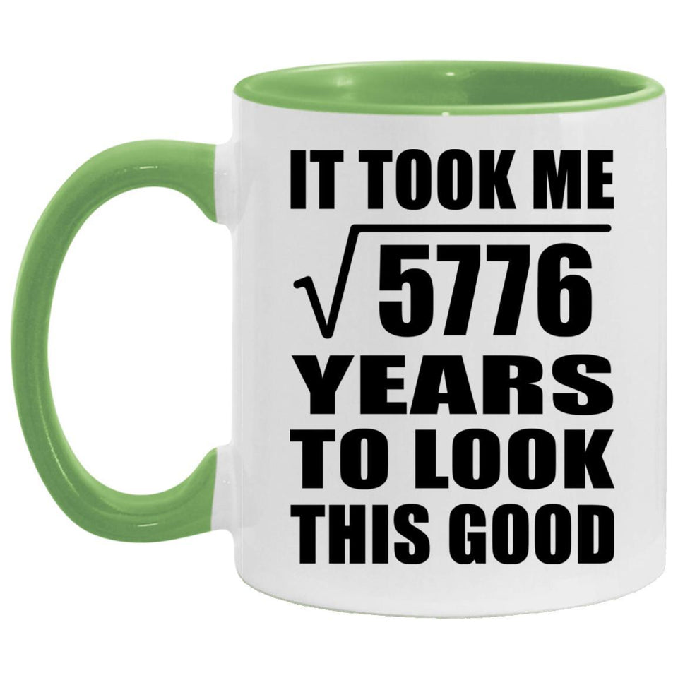 76th Birthday Took Square Root of 5776 Years To Look Good - 11oz Accent Mug Green