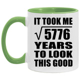 76th Birthday Took Square Root of 5776 Years To Look Good - 11oz Accent Mug Green