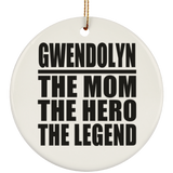 Gwendolyn The Mom The Hero The Legend - Circle Ornament