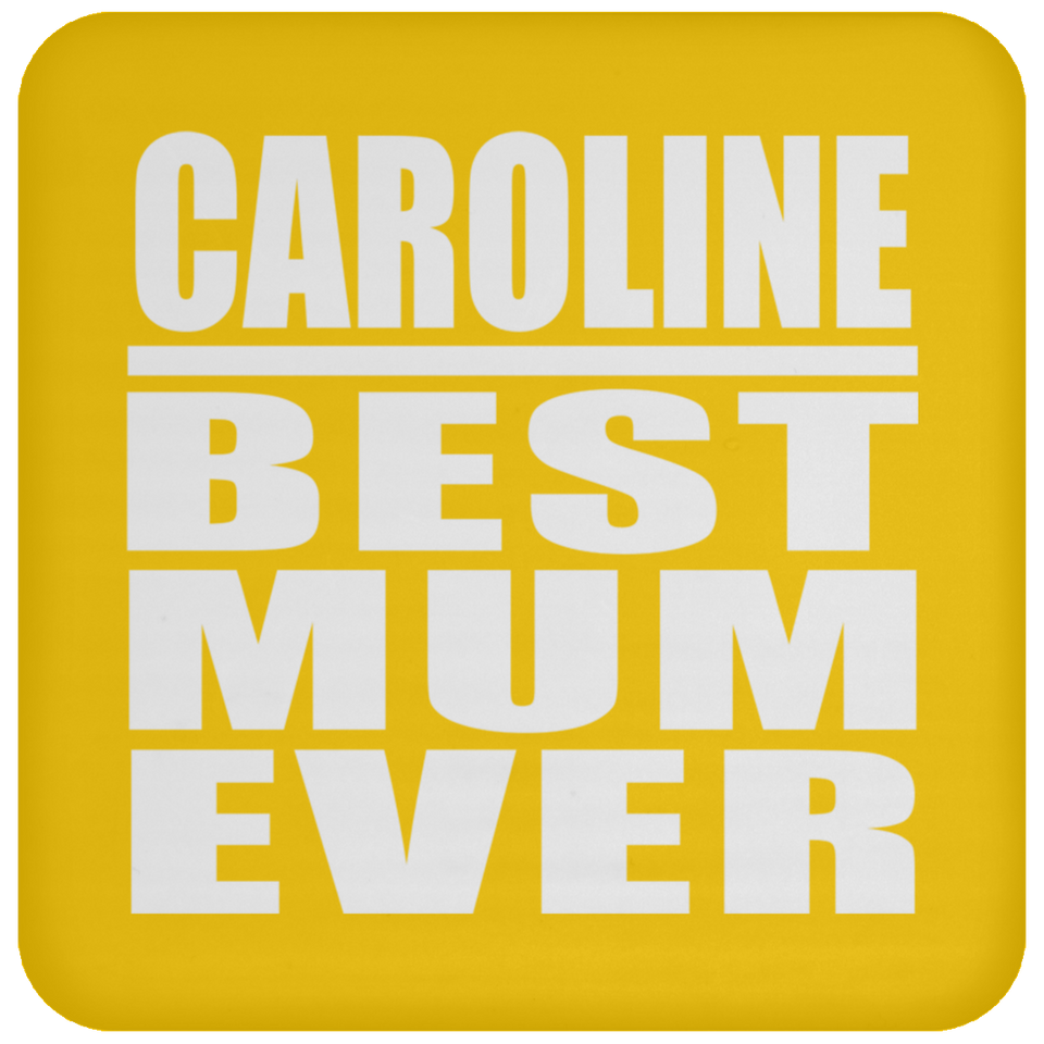 Caroline Best Mum Ever - Drink Coaster