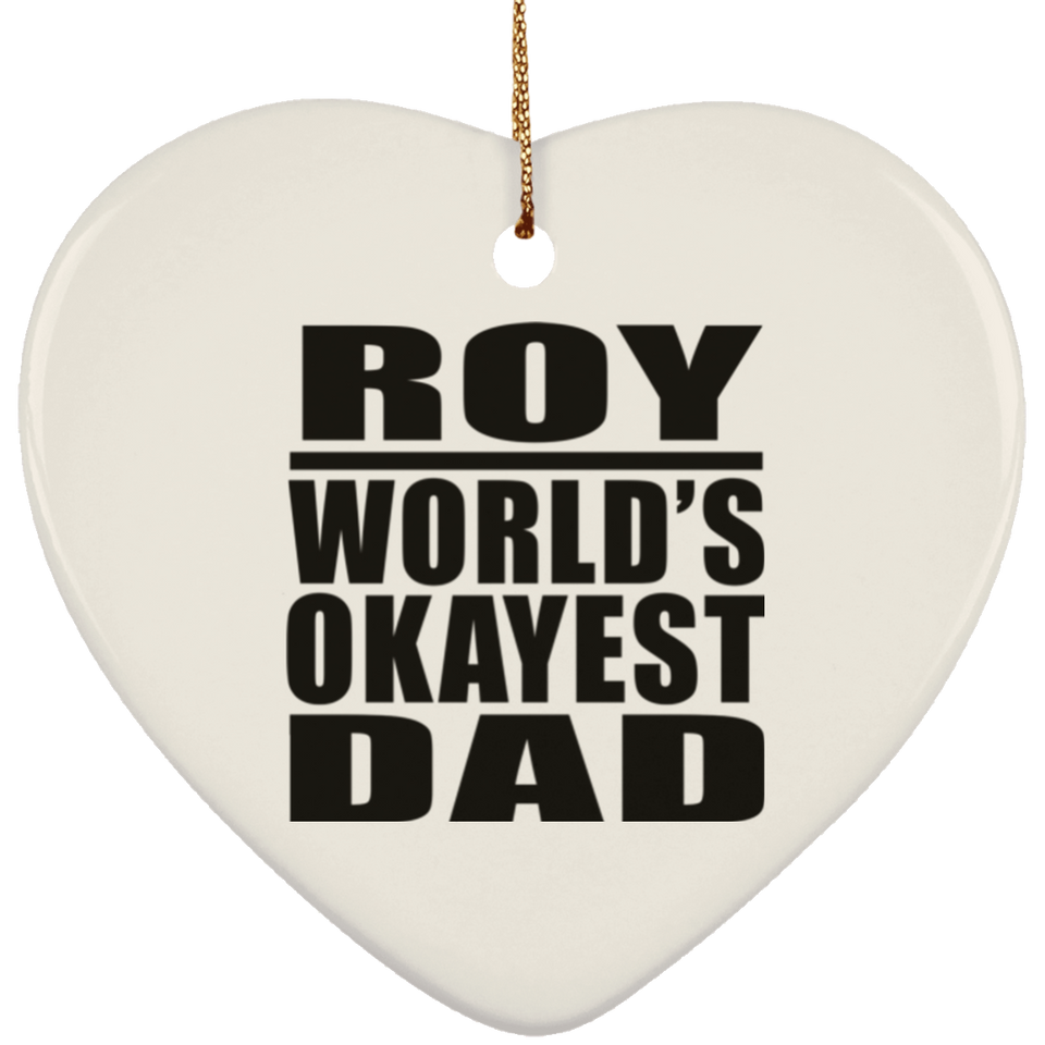 Roy World's Okayest Dad - Heart Ornament