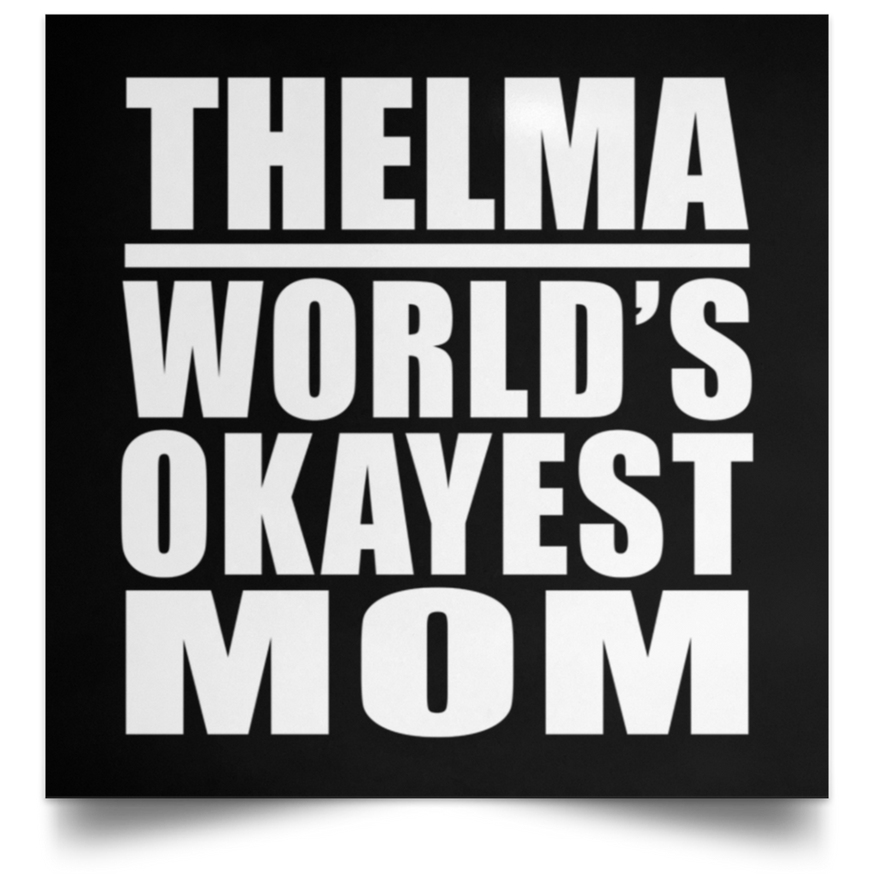 Thelma World's Okayest Mom - Poster Square