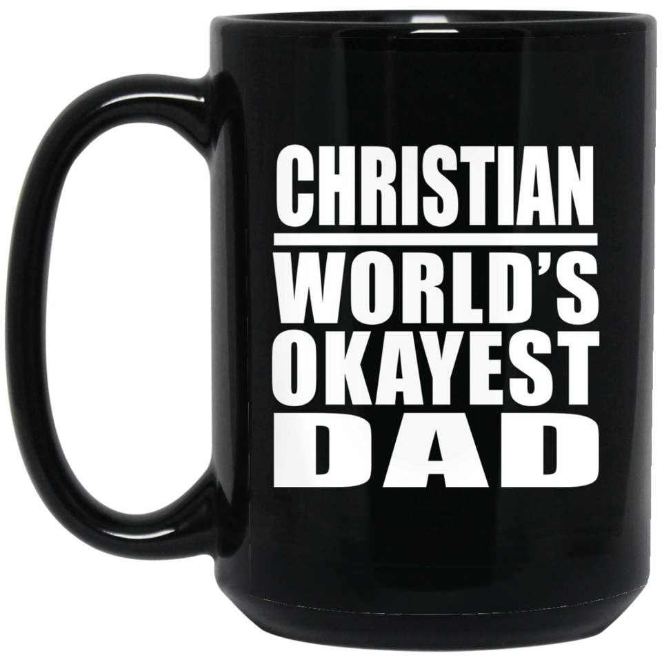 Christian World's Okayest Dad - 15 Oz Coffee Mug Black