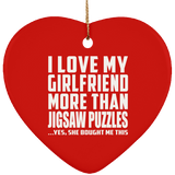 I Love My Girlfriend More Than Jigsaw Puzzles - Heart Ornament