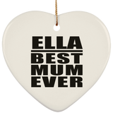 Ella Best Mum Ever - Heart Ornament