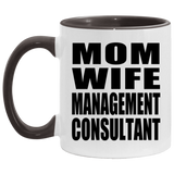 Mom Wife Management Consultant - 11oz Accent Mug Black