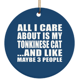 All I Care About Is My Tonkinese Cat - Circle Ornament