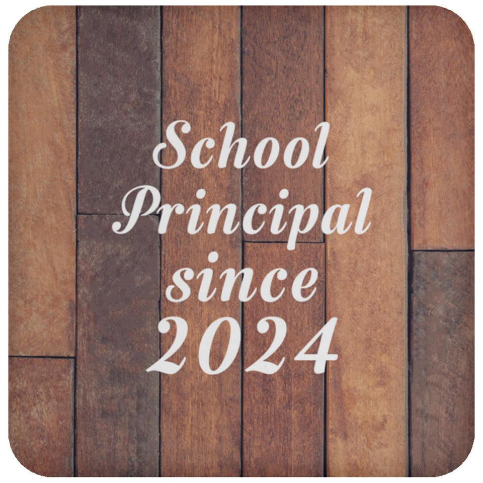 School Principal Since 2024 - Drink Coaster E