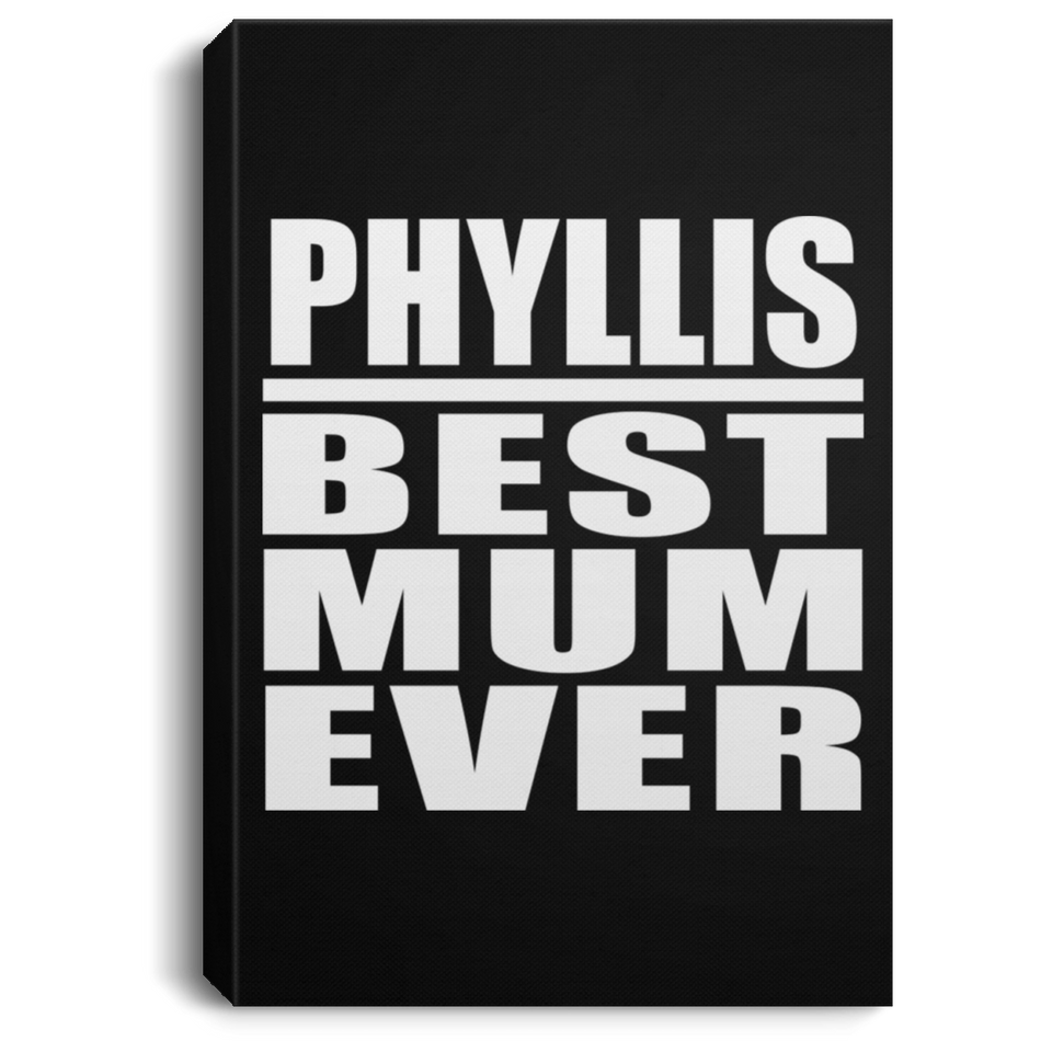 Phyllis Best Mum Ever - Canvas Portrait
