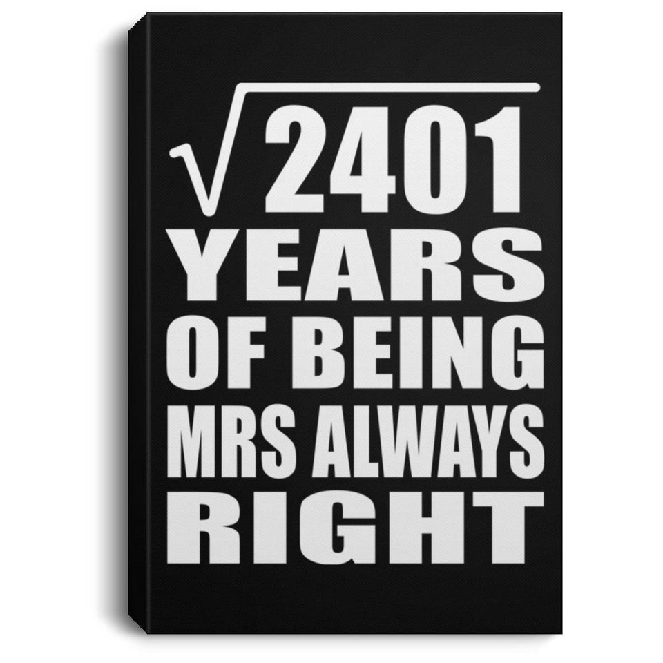 49th Anniversary Square Root of 2401 Years Mrs Always Right - Canvas Portrait