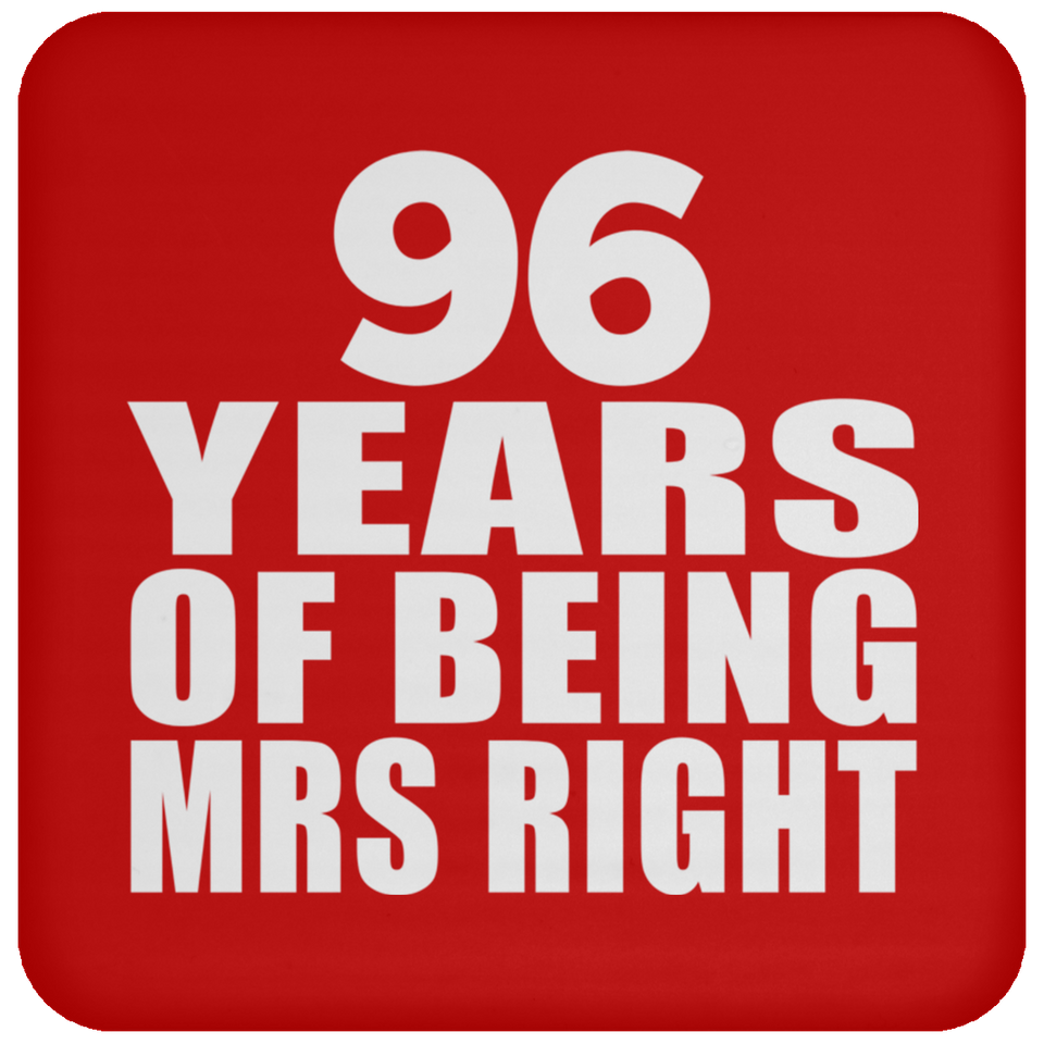 96th Anniversary 96 Years Of Being Mrs Right - Drink Coaster
