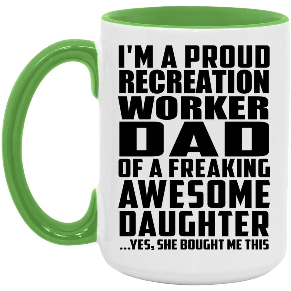 Proud Recreation Worker Dad Of Awesome Daughter - 15oz Accent Mug Green