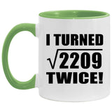 94th Birthday I Turned Square Root of 2209 Twice - 11oz Accent Mug Green