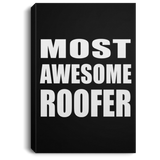 Most Awesome Roofer - Canvas Portrait