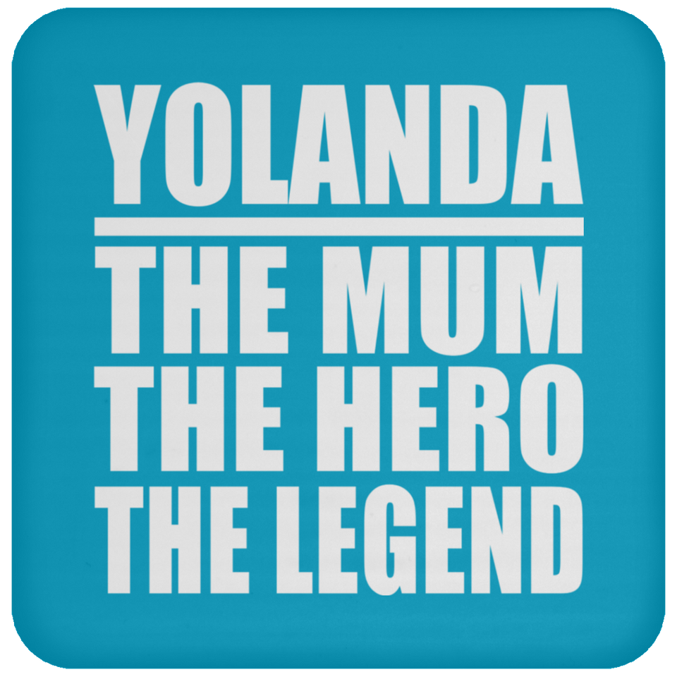 Yolanda The Mum The Hero The Legend - Drink Coaster