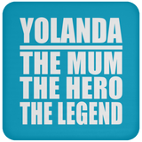 Yolanda The Mum The Hero The Legend - Drink Coaster