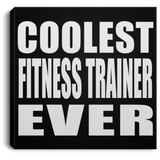 Coolest Fitness Trainer Ever - Canvas Square