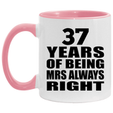 37th Anniversary 37 Years of Being Mrs Always Right - 11oz Accent Mug Pink