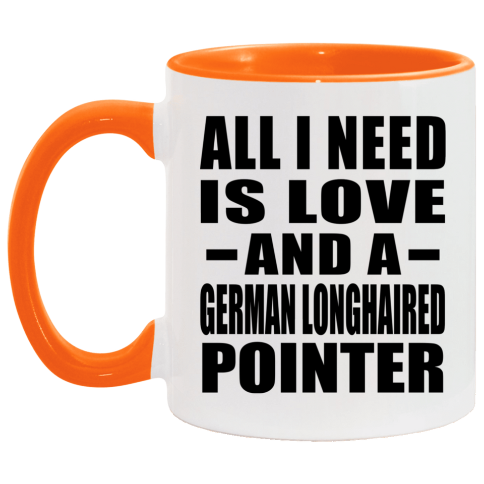 All I Need Is Love And A German Longhaired Pointer - 11oz Accent Mug Orange