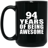 94th Birthday 94 Years Of Being Awesome - 15 Oz Coffee Mug Black