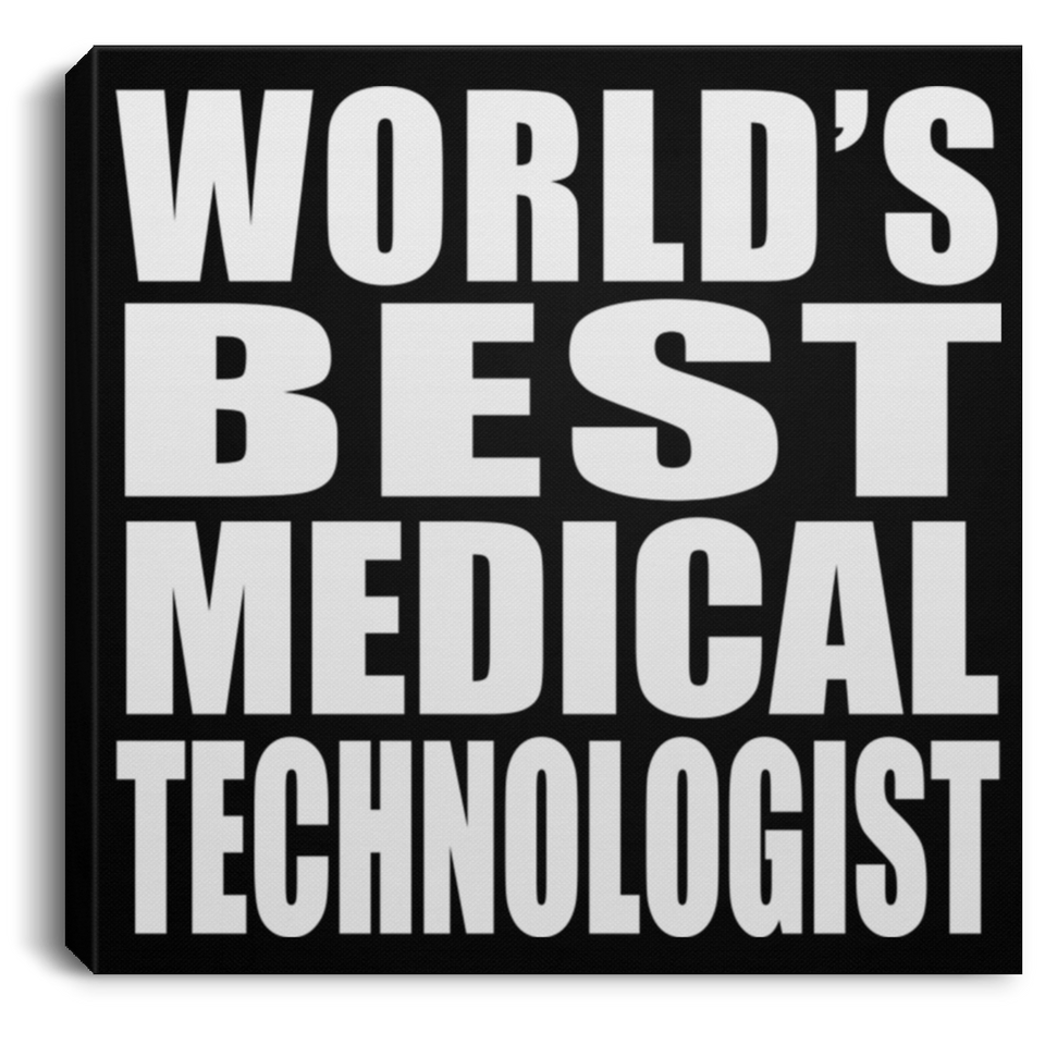 World's Best Medical Technologist - Canvas Square