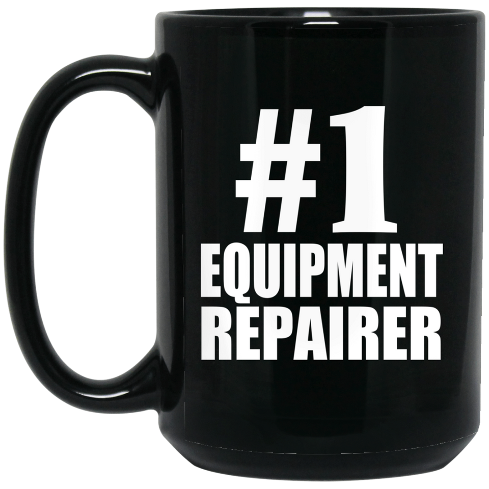 Number One #1 Equipment Repairer - 15 Oz Coffee Mug Black