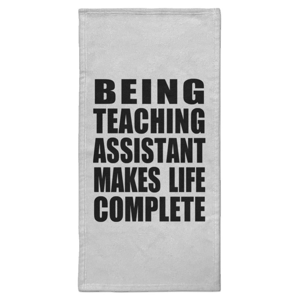 Being Teaching Assistant Makes Life Complete - Hand Towel