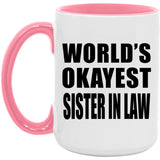 World's Okayest Sister In Law - 15oz Accent Mug Pink