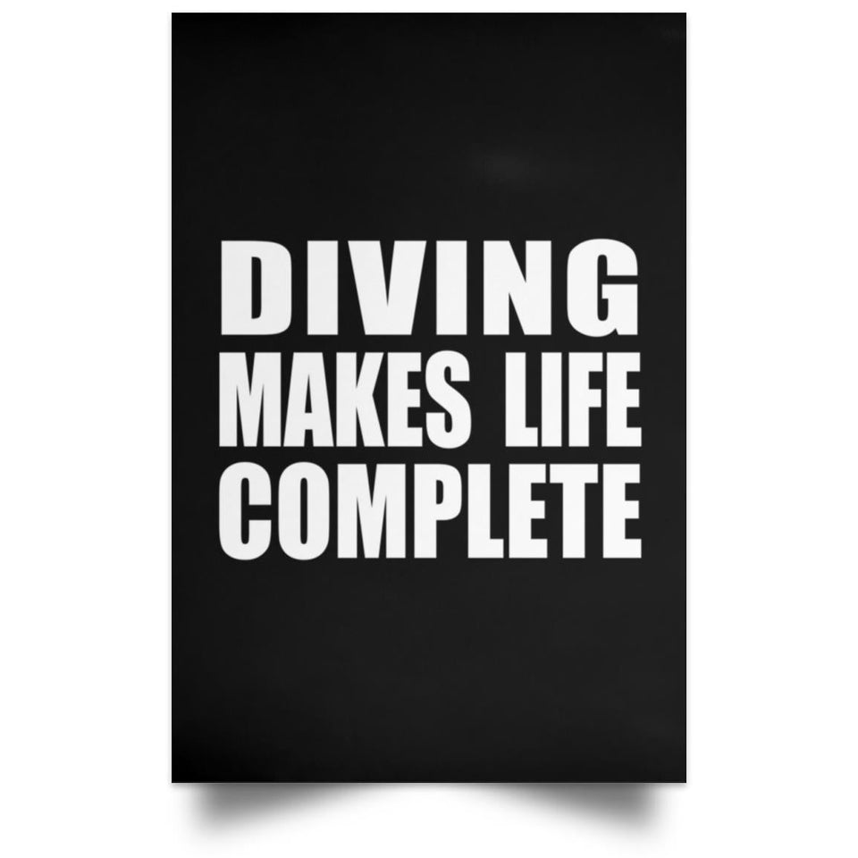 Diving Makes Life Complete - Poster Portrait