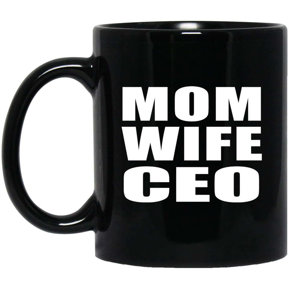 Mom Wife CEO - 11oz Coffee Mug Black