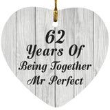 62nd Anniversary 62 Years Of Being Mr Perfect - Heart Ornament F