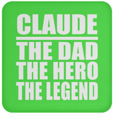 Claude The Dad The Hero The Legend - Drink Coaster