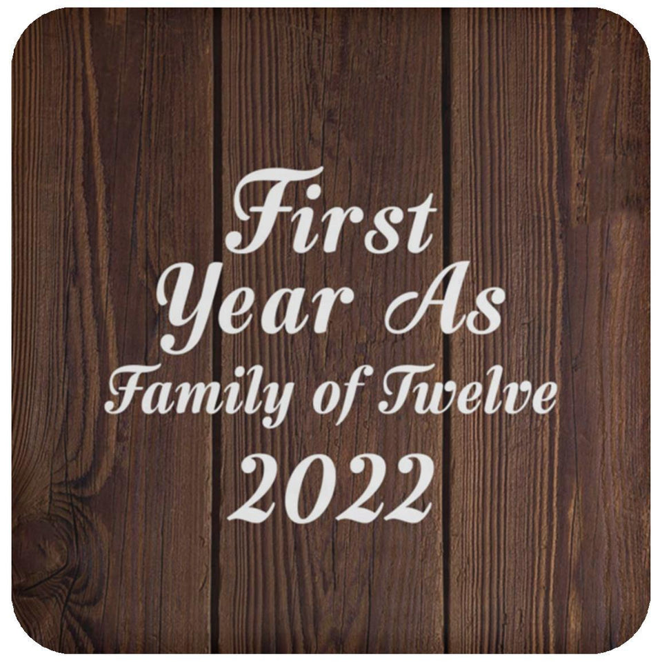 First Year As Family Of Twelve 2022 - Drink Coaster D