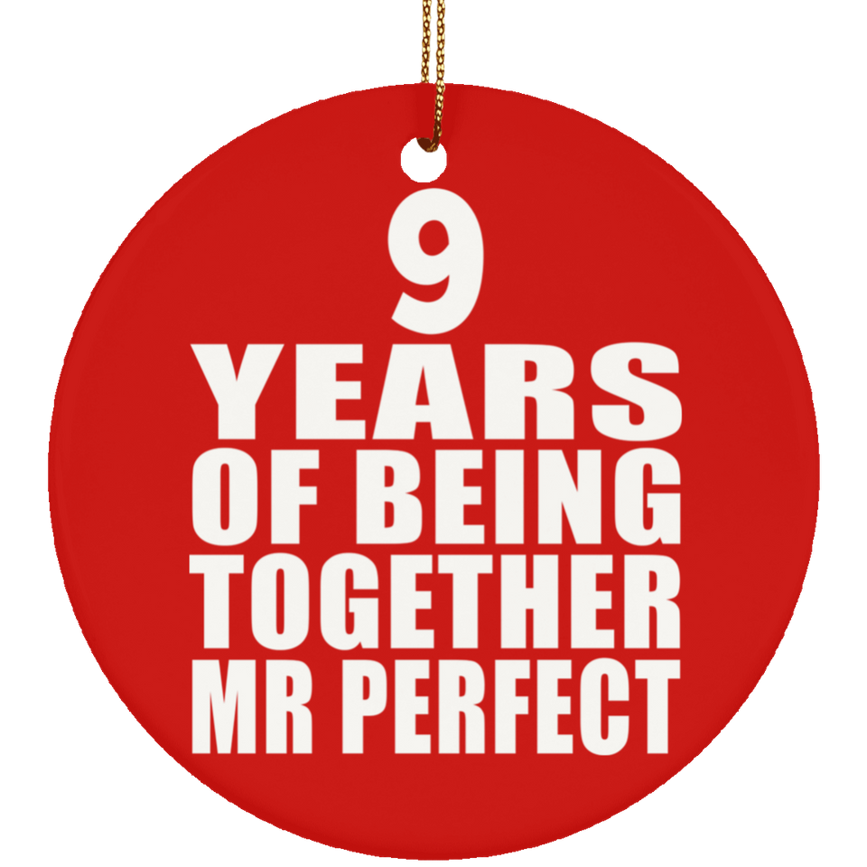 9th Anniversary 9 Years Of Being Mr Perfect - Circle Ornament