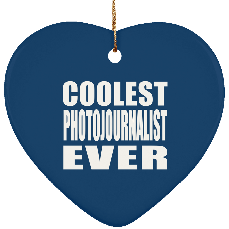 Coolest Photojournalist Ever - Heart Ornament