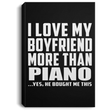 I Love My Boyfriend More Than Piano - Canvas Portrait