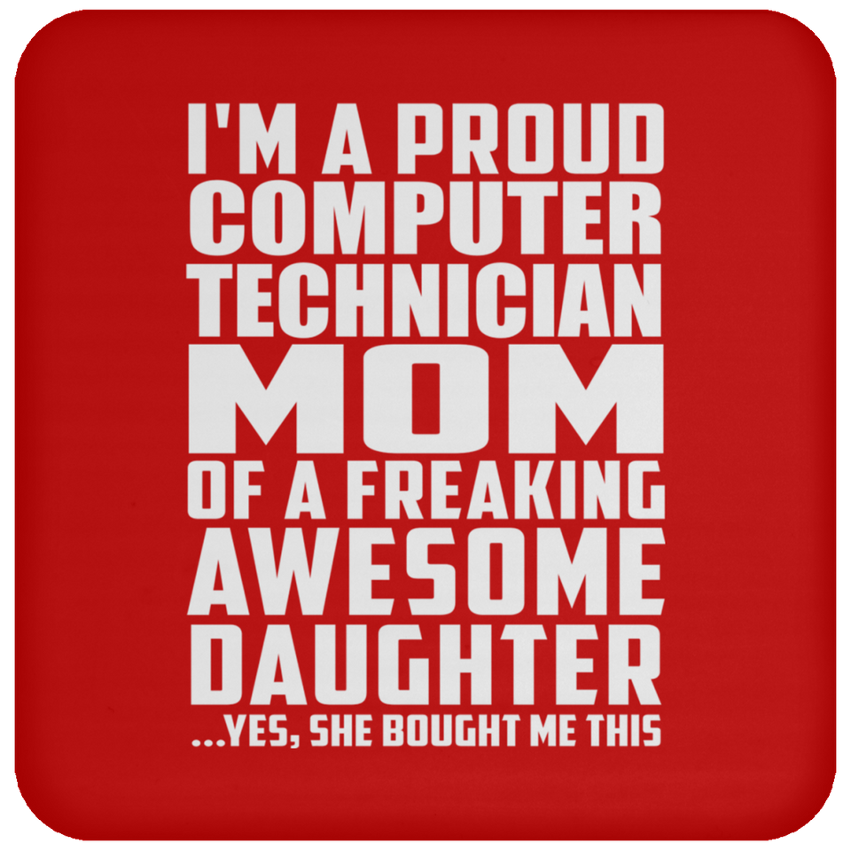 Proud Computer Technician Mom Of Awesome Daughter - Drink Coaster