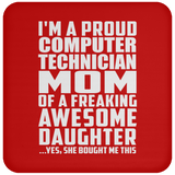 Proud Computer Technician Mom Of Awesome Daughter - Drink Coaster