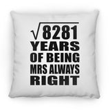 91st Anniversary Square Root of 8281 Years Mrs Always Right - Throw Pillow