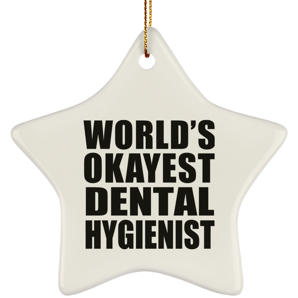 World's Okayest Dental Hygienist - Star Ornament