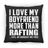I Love My Boyfriend More Than Rafting - Throw Pillow Black