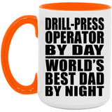 Drill-Press Operator By Day World's Best Dad By Night - 15oz Accent Mug Orange